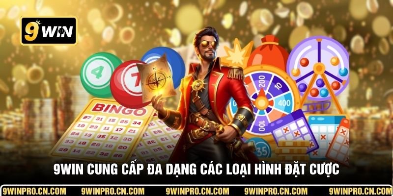 9WIN cung cấp đa dạng các loại hình đặt cược