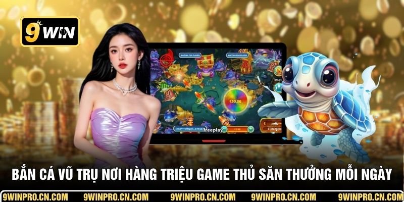Bắn Cá Vũ Trụ nơi hàng triệu game thủ săn thưởng mỗi ngày