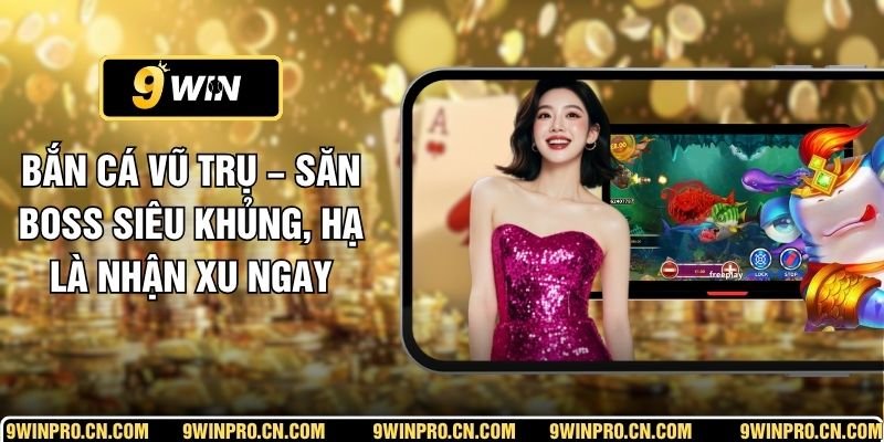 Bắn Cá Vũ Trụ – Săn Boss Siêu Khủng, Hạ Là Nhận Xu Ngay