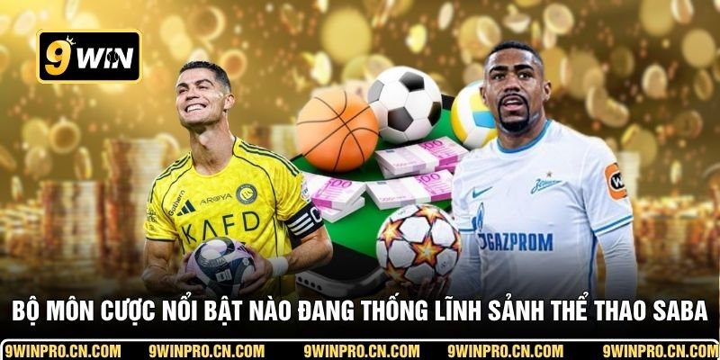 Bộ môn cược nổi bật nào đang thống lĩnh sảnh thể thao SABA