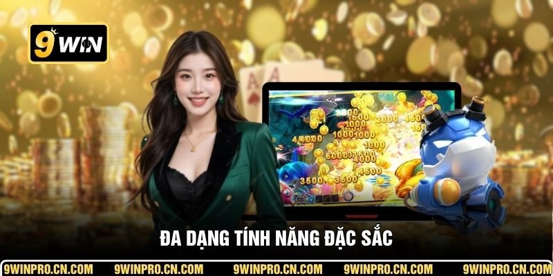 Đa dạng tính năng đặc sắc
