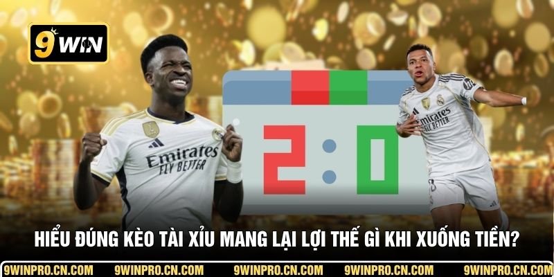 Hiểu đúng kèo Tài Xỉu mang lại lợi thế gì khi xuống tiền?