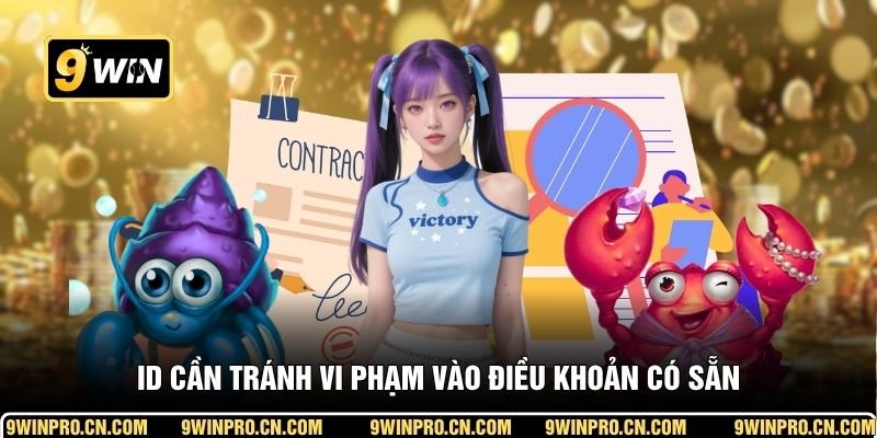 ID cần tránh vi phạm vào điều khoản có sẵn