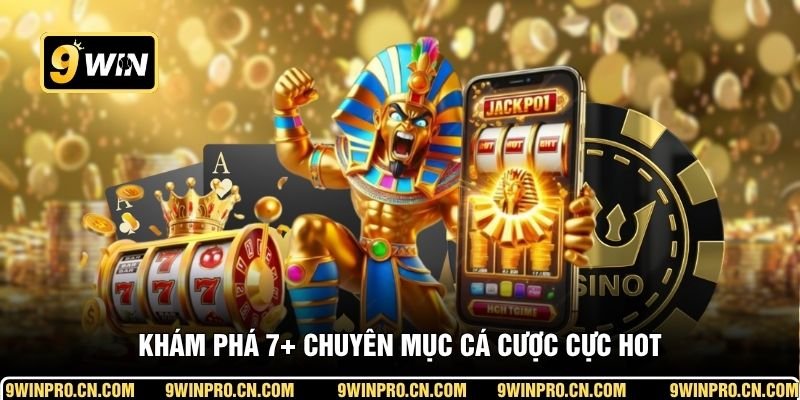 Khám phá 7+ chuyên mục cá cược cực hot