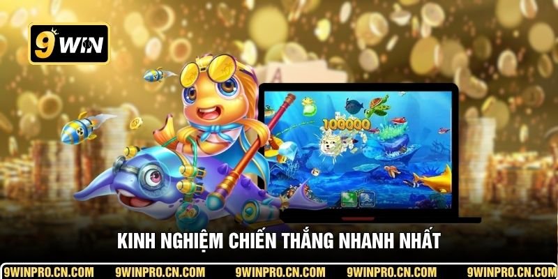 Kinh nghiệm chiến thắng nhanh nhất