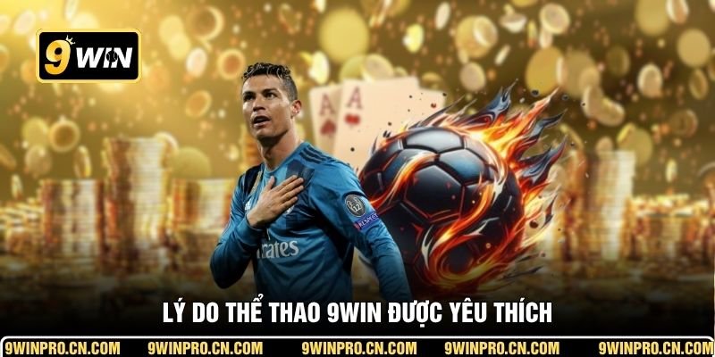 Lý do thể thao 9WIN được yêu thích