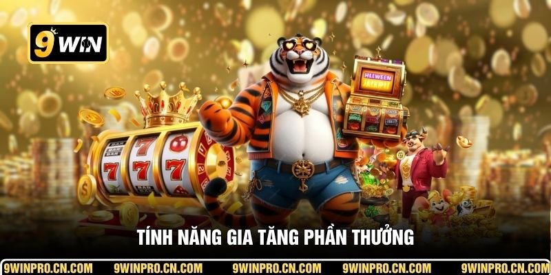 Tính năng gia tăng phần thưởng
